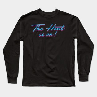 The Heat is on! Long Sleeve T-Shirt